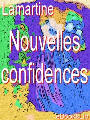 cover image of Oeuvres de Lamartine, Nouvelles confidences